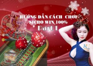 Bí Kíp Chơi SicBo Online Win 100% Part 1