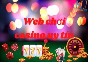 Web choi casino uy tin